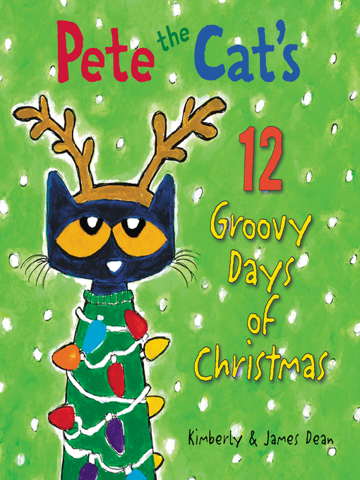 Title details for Pete the Cat's 12 Groovy Days of Christmas by James Dean - Available